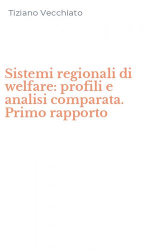 Sistemi regionali di welfare: profili e analisi comparata. Primo rapporto
