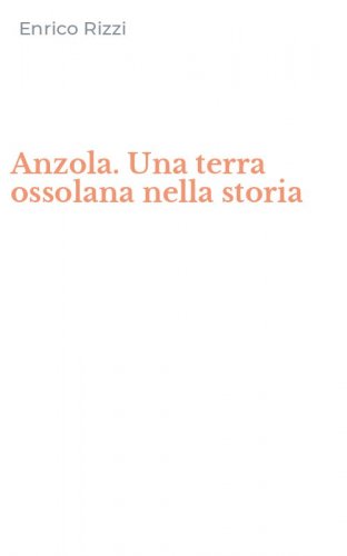 Anzola. Una terra ossolana nella storia