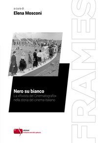 Nero su bianco. La &laquo;Rivista del Cinematografo&raquo; nella storia del cinema italiano