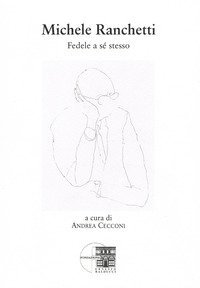Michele Ranchetti. Fedele a se stesso