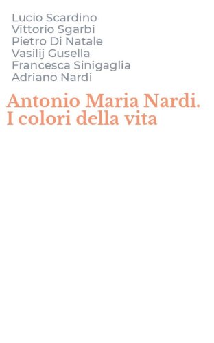 Antonio Maria Nardi. I colori della vita