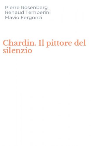 Chardin. Il pittore del silenzio