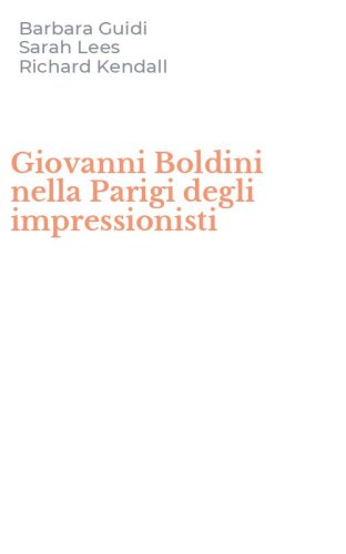 Giovanni Boldini nella Parigi degli impressionisti