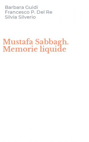 Mustafa Sabbagh. Memorie liquide