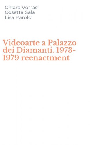 Videoarte a Palazzo dei Diamanti. 1973-1979 reenactment