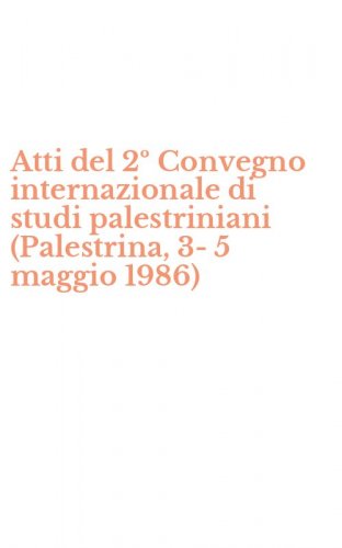 Atti del 2&ordm; Convegno internazionale di studi palestriniani (Palestrina, 3-5 maggio 1986)