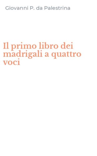 Il primo libro dei madrigali a quattro voci