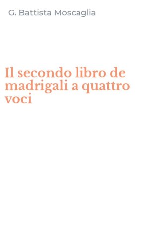 Il secondo libro de madrigali a quattro voci