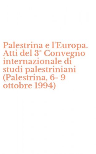 Palestrina e l'Europa. Atti del 3&deg; Convegno internazionale di studi palestriniani (Palestrina, 6-9 ottobre 1994)