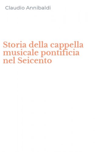Storia della cappella musicale pontificia nel Seicento