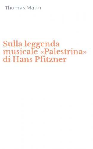 Sulla leggenda musicale &laquo;Palestrina&raquo; di Hans Pfitzner