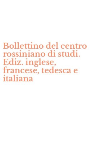Bollettino del centro rossiniano di studi. Ediz. inglese, francese, tedesca e italiana