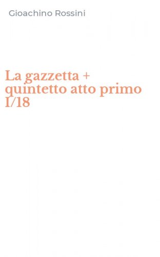La gazzetta + quintetto atto primo I/18