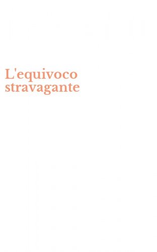 L'equivoco stravagante