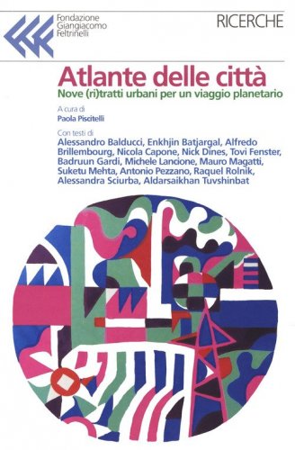 Atlante delle citt&agrave;. Dieci ritratti urbani per un viaggio planetario