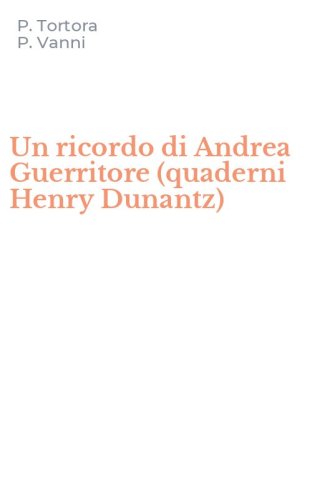 Un ricordo di Andrea Guerritore (quaderni Henry Dunantz)