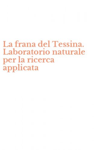 La frana del Tessina. Laboratorio naturale per la ricerca applicata