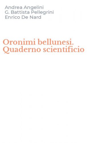 Oronimi bellunesi. Quaderno scientificio