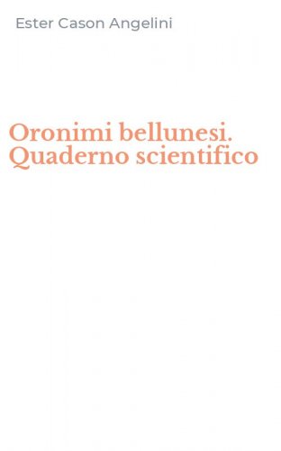Oronimi bellunesi. Quaderno scientifico