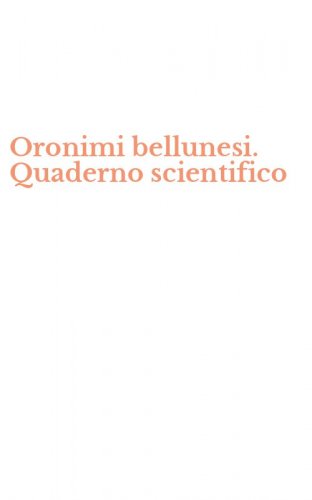 Oronimi bellunesi. Quaderno scientifico