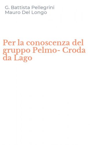 Per la conoscenza del gruppo Pelmo-Croda da Lago