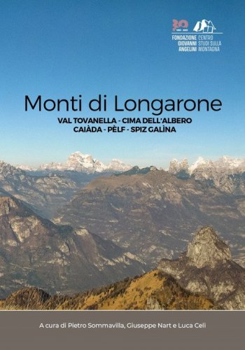 Monti di Longarone. Val Tovanella. Cima dell'Albero. Cai&agrave;da. P&egrave;lf. Spiz Gal&igrave;na
