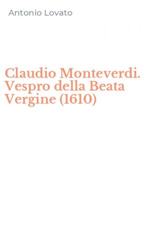 Claudio Monteverdi. Vespro della Beata Vergine (1610)