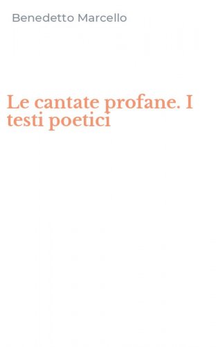 Le cantate profane. I testi poetici