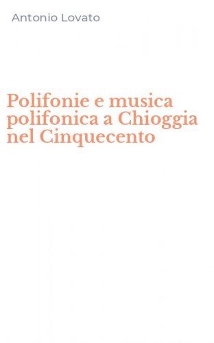Polifonie e musica polifonica a Chioggia nel Cinquecento