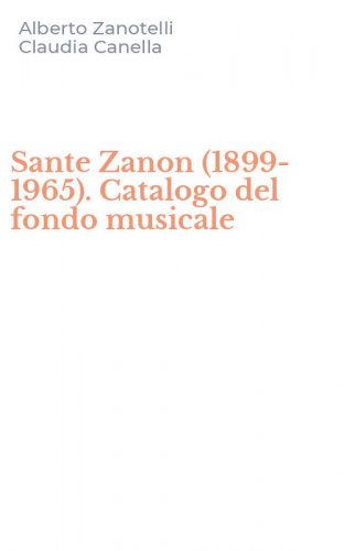 Sante Zanon (1899-1965). Catalogo del fondo musicale