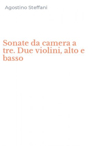 Sonate da camera a tre. Due violini, alto e basso