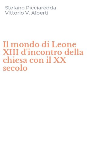 Il mondo di Leone XIII d'incontro della chiesa con il XX secolo