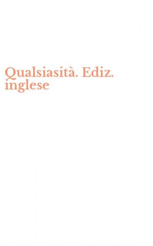 Qualsiasit&agrave;. Ediz. inglese