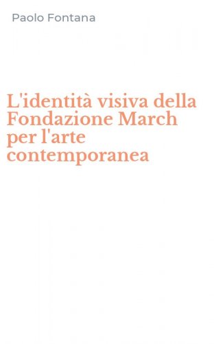 L'identit&agrave; visiva della Fondazione March per l'arte contemporanea