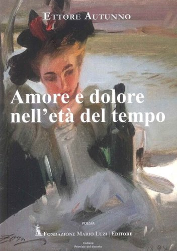 Amore e dolore nell'et&agrave; del tempo