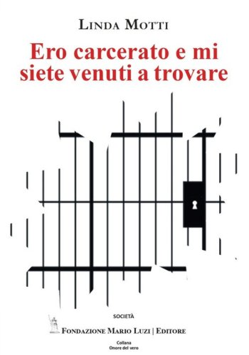 Ero carcerato e mi siete venuti a trovare