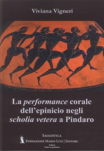 La performance corale dell'epinicio negli &laquo;scholia vetera&raquo; a Pindaro