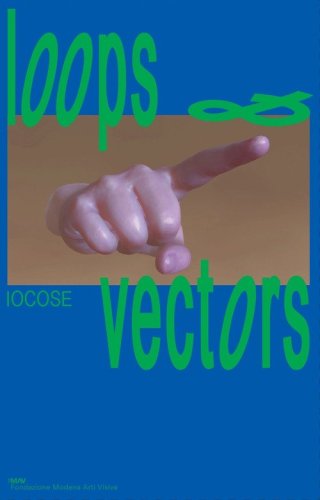 Iocose. Loops & vectors. Ediz. italiana e inglese