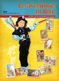 Le avventure di Aldo. Archivi come connessione di tempi. Ediz. italiana e inglese