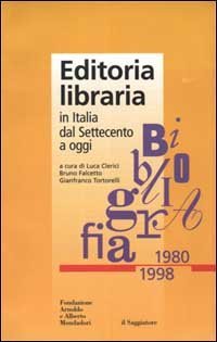 Editoria libraria in Italia dal Settecento a oggi. Bibliografia 1980-1998