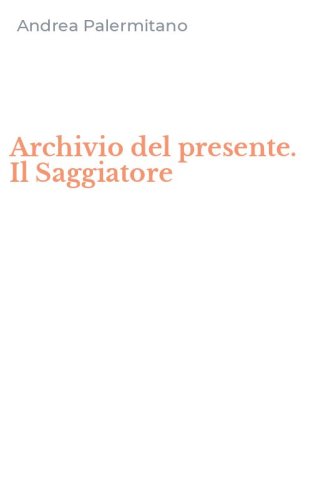 Archivio del presente. Il Saggiatore