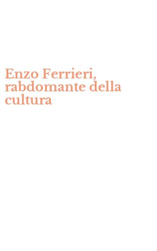Enzo Ferrieri, rabdomante della cultura