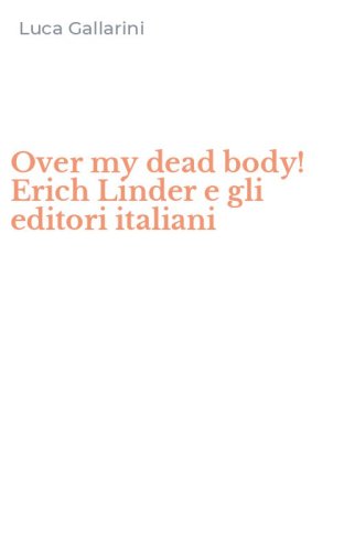 Over my dead body! Erich Linder e gli editori italiani