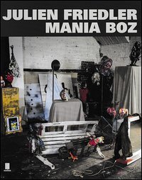 Julien Friedler. Mania Boz