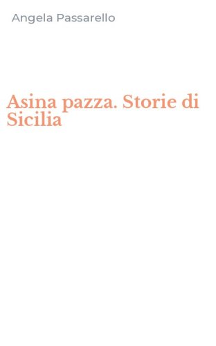 Asina pazza. Storie di Sicilia