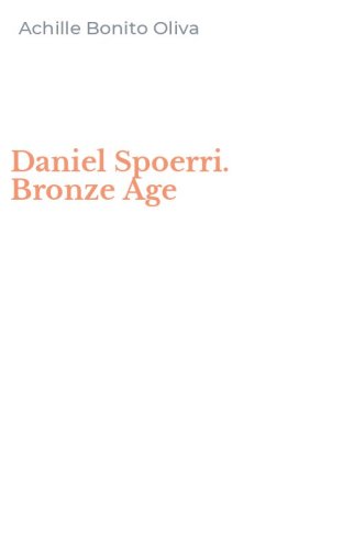 Daniel Spoerri. Bronze Age