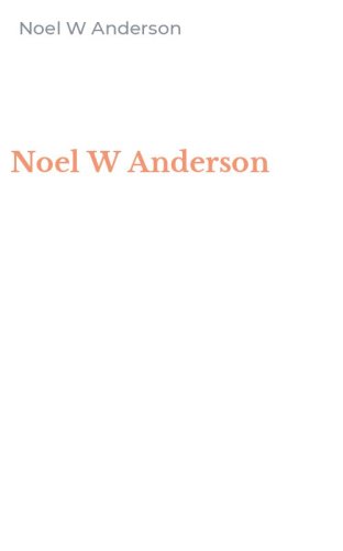 Noel W Anderson