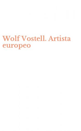 Wolf Vostell. Artista europeo