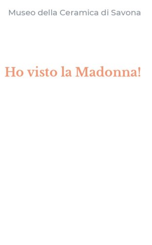 Ho visto la Madonna!