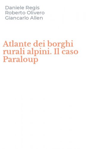 Atlante dei borghi rurali alpini. Il caso Paraloup